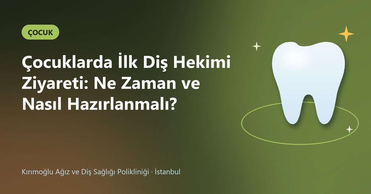 Çocuklarda İlk Diş Hekimi Ziyareti: Ne Zaman ve Nasıl Hazırlanmalı? – Kırımoğlu Diş blog kapak görseli